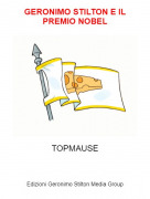 TOPMAUSE - GERONIMO STILTON E IL PREMIO NOBEL