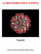Topolalli - LA MIA STORIA CON IL COVID19
