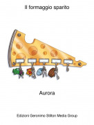 Aurora - Il formaggio sparito