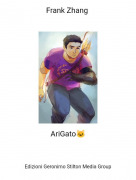 AriGato🐱 - Frank Zhang