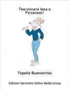 Topella Buonsorriso - Tea:vincer&agrave; Iena o Ficcanaso?