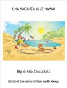 Bign&egrave; Alla Cioccolata - UNA VACANZA ALLE HAWAI