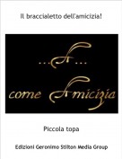 Piccola topa - Il braccialetto dell'amicizia!