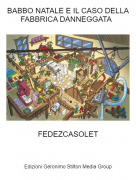 FEDEZCASOLET - BABBO NATALE E IL CASO DELLA FABBRICA DANNEGGATA