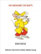 BIBICHEESE - UN INDAGINE COI BAFFI  (PARTE PRIMA)