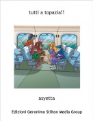 asyetta - tutti a topazia!!