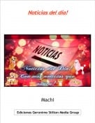 Machi - Noticias del d&iacute;a!