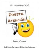 SweetyCheese - &iquest;Un peque&ntilde;o avisito?