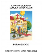 FORMAGGENZO - IL PRIMO GIORNO DI SCUOLA DI BENJIAMIN