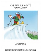 Aragamma - CHE FIFA SUL MONTE GHIACCIATO