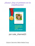 por cute_channel23 - &iexcl;Guau! &iexcl;Soy el primero en la clasificaci&oacute;n!
