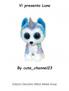 By cute_channel23 - Vi presento Luna