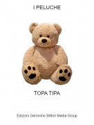TOPA TIPA - I PELUCHE
