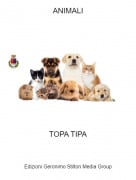 TOPA TIPA - ANIMALI