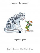 TopaStoppa - il regno dei sogni 1