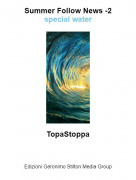 TopaStoppa - Summer Follow News -2special water