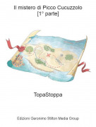 TopaStoppa - Il mistero di Picco Cucuzzolo[1&deg; parte]