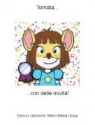 ...con delle novit&agrave;! - Tornata...