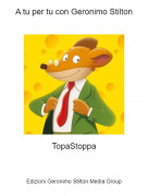 TopaStoppa - A tu per tu con Geronimo Stilton