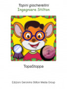 TopaStoppa - Topini giocherelliniIngegniere Stilton