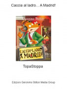 TopaStoppa - Caccia al ladro... A Madrid!