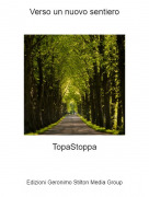 TopaStoppa - Verso un nuovo sentiero