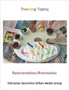 Ratoventafosc/Rventafosc - Trending Toping