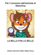 LA BELLA FRA LE BELLE - Per il concorso dell'amicizia di Stecchina