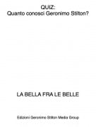 LA BELLA FRA LE BELLE - QUIZ:Quanto conosci Geronimo Stilton?