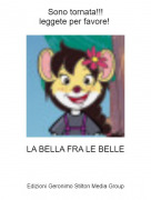 LA BELLA FRA LE BELLE - Sono tornata!!!leggete per favore!