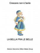 LA BELLA FRA LE BELLE - Crescere non &egrave; facile