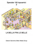 LA BELLA FRA LE BELLE - Speciale 100 topoamici2