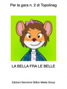 LA BELLA FRA LE BELLE - Per la gara n. 2 di Topolinag