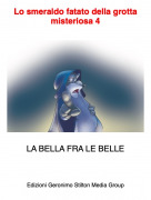 LA BELLA FRA LE BELLE - Lo smeraldo fatato della grotta misteriosa 4