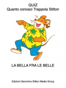 LA BELLA FRA LE BELLE - QUIZQuanto conosci Trappola Stilton