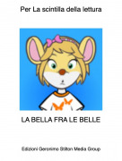 LA BELLA FRA LE BELLE - Per La scintilla della lettura