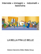 LA BELLA FRA LE BELLE - Interviste + immagini + indovinelli + lezioncina