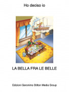 LA BELLA FRA LE BELLE - Ho deciso io