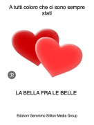 LA BELLA FRA LE BELLE - A tutti coloro che ci sono sempre stati