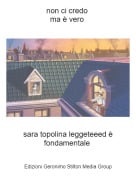 sara topolina leggeteeed &egrave; fondamentale - non ci credo ma &egrave; vero