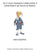 sara topolina - ho 2 nuovi topoamici nelle prime 3 schermate e gli faccio la dedica