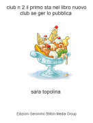 sara topolina - club n 2 il primo sta nel libro nuovo club se ger lo pubblica