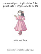 sara topolina - commenti per i toplibri che G ha pubblicato il 29gen.23 alle 23 00