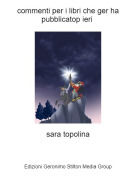 sara topolina - commenti per i libri che ger ha pubblicatop ieri