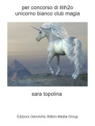 sara topolina - per concorso di lilih2ounicorno bianco club magia