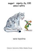 sara topolina - auguri nipoty,ily,100 amici+altro