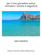 sara topolina - per il mio giornalino estivo intitolato l estate &egrave; magnifich