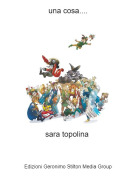 sara topolina - una cosa....