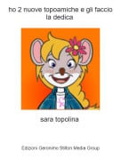 sara topolina - ho 2 nuove topoamiche e gli faccio la dedica