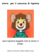 sara topolina leggete tutti la storia vi prego - storia per il concorso di topinnia